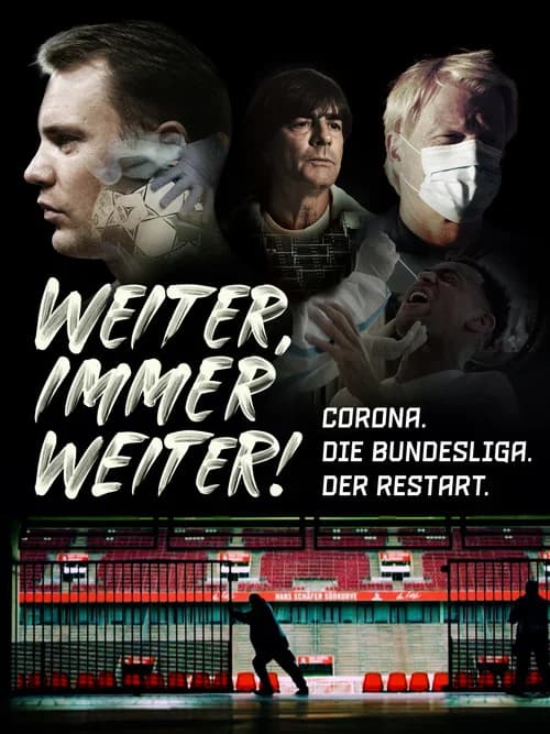 Weiter, immer weiter - Corona. Die Bundesliga. Der Restart. poster