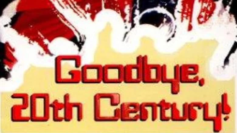 Goodbye, 20th Century still 2